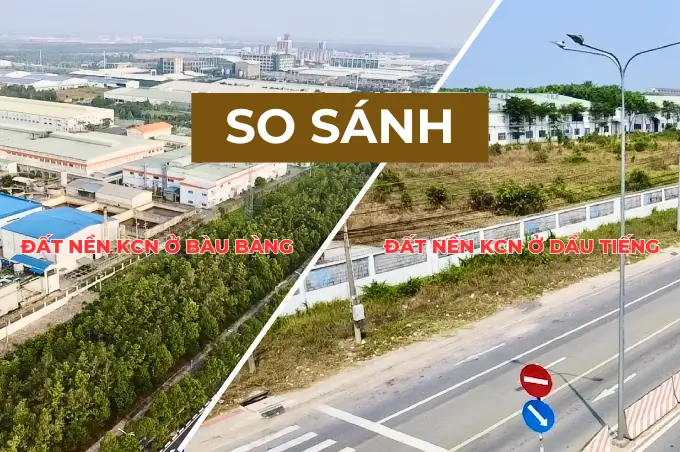 SO SÁNH ĐẤT NỀN GẦN KCN Ở DẦU TIẾNG VÀ BÀU BÀNG – ĐÂU ĐÁNG ĐẦU TƯ HƠN?